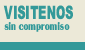 Vistenos sin compromiso